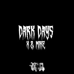 Dark days - Mike & X (prod.rojaas)