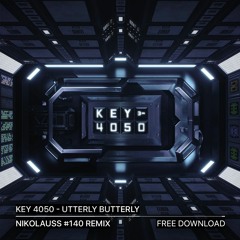 Key4050 - Utterly Butterly (Nikolauss #140 Remix)