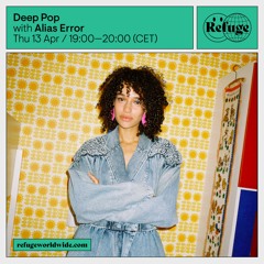 Deep Pop Episode 10 @ Refuge Worldwide ~ 13.04.2023