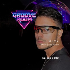 GROOVE ROOM #019 | MLTX | BRASIL, SÃO PAULO