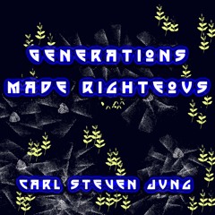 Generations Made Righteous