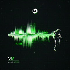 MV - Make Noise [KOSEN 58] OUT NOW