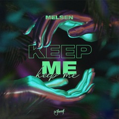 Melsen - Keep Me [Be Yourself Music]
