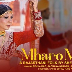 Mharo Meet | Shefali Saxena | Sadhana Sargam, Suhel Rais Khan, Rekha Rao | Rajashtani Folk Song