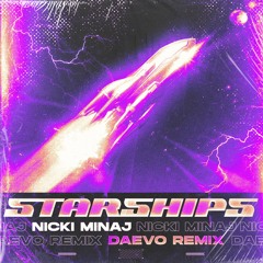 Nicki Minaj - Starships (Daevo Remix)