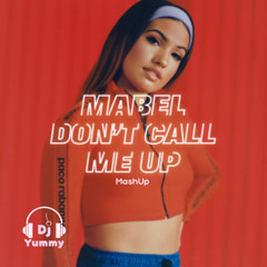 Mabel - Don`t call me up (Dj Yummy mashup)