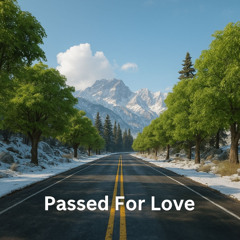 Passed For Love