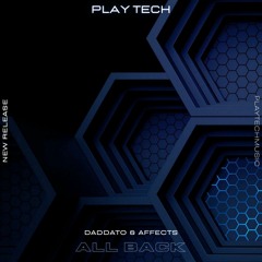 Playtech023 //Daddato & Affects - All Back