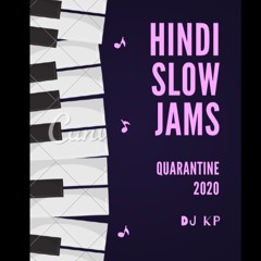 HINDI SLOW JAMS | Quarantine 2020 | (DJ KP)