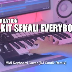 DJ Sakit Sekali Everybody Damon Vacation Tik Tok Remix Terbaru 2021 (DJ Cantik Remix)