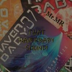 Mr.MR - That Raverbaby Sound!