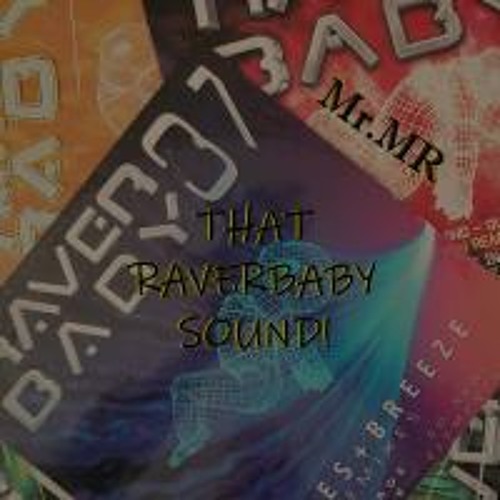 Mr.MR - That Raverbaby Sound!
