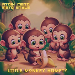 Little Monkey Humpty (feat. Meto Style)