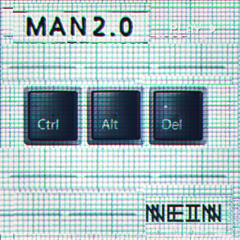MAN2.0 & PRECIOUS BLOOD - CTRL ALT DEL