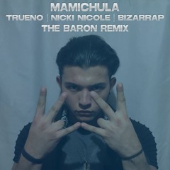 MAMICHULA - Trueno, Nicki Nicole, Bizarrap (TheBarónRemix)