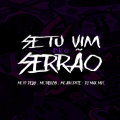 SE TU VIM PRO SERRÃO (( DJ MAX MPC ))