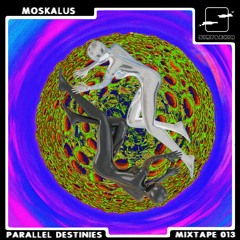 Paralell Destinies Mixtape 13 w/ Moskalus