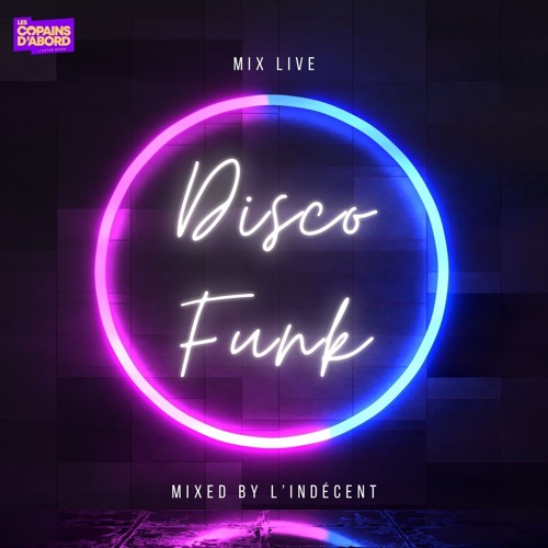 Mix Disco Funk "Les Copains d'Abord" - L'AFTER WORK