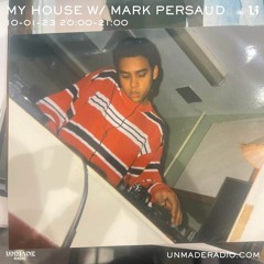 MY HOUSE w/ Mark Persaud - 10-01-23
