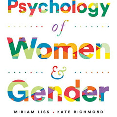 Get KINDLE 📂 Psychology of Women and Gender by  Miriam Liss,Kate Richmond,Mindy J. E