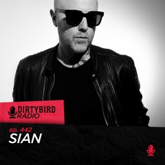 Dirtybird Radio 442 - Sian