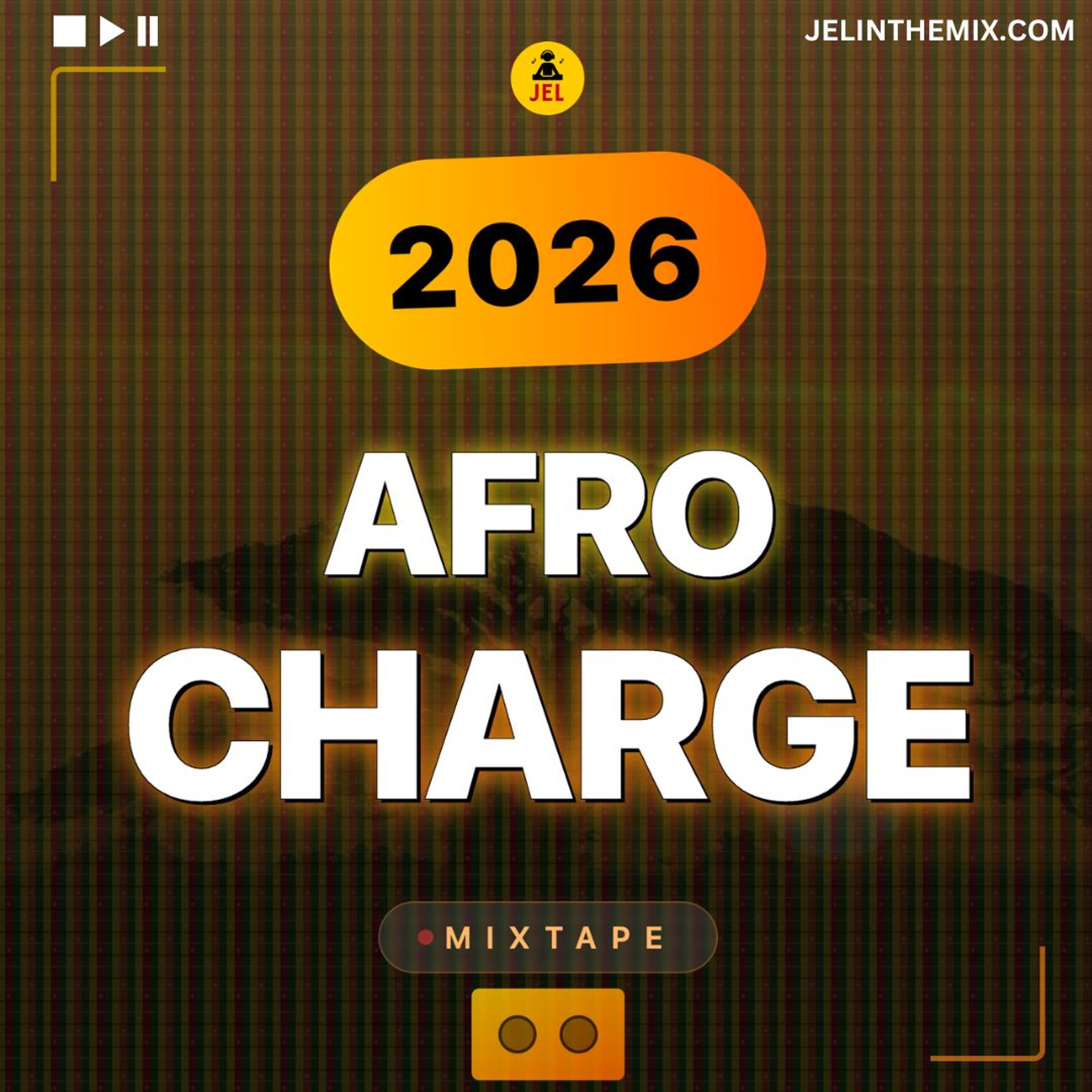 2026 AFRO CHARGE (RAW) "2026 AFROBEATS MIX" | DJ JEL