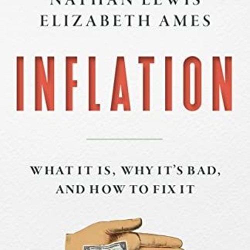 Ebook PDF Inflation: What It Is. Why It's Bad. and How to Fix It