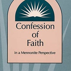 View EPUB KINDLE PDF EBOOK Confession of Faith in a Mennonite Perspective by  Herald