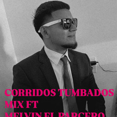 CORRIDOS TUMBADOS MIX FT MELVIN EL PARCERO