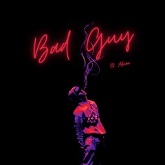 BAD GUY (Ft. Adrian)