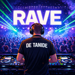 DE TANIDE - RAVE