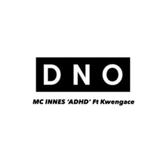Mc Innes 'ADHD' Ft Kwengface (Remix)