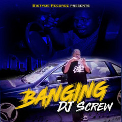 Banging Screw (feat. Big Pokey)