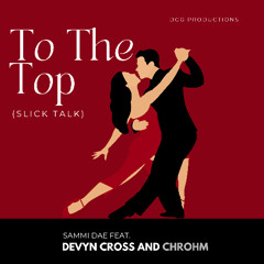 To The Top (Slick Talk)