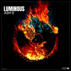 Ash 9 - Luminous [Xclusive Trance] (08.09.23)