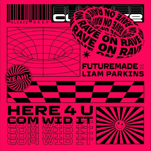 FutureMade & Liam Parkins - HERE 4 U (COME WID IT) [Sleazy Deep]