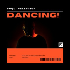 Coqui Selection "Dancing" (Radio Version)