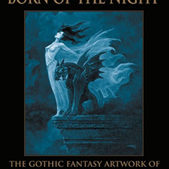 Access EPUB ✔️ Born of the Night: The Gothic Fantasy Artwork of Joseph Vargo by  Jose