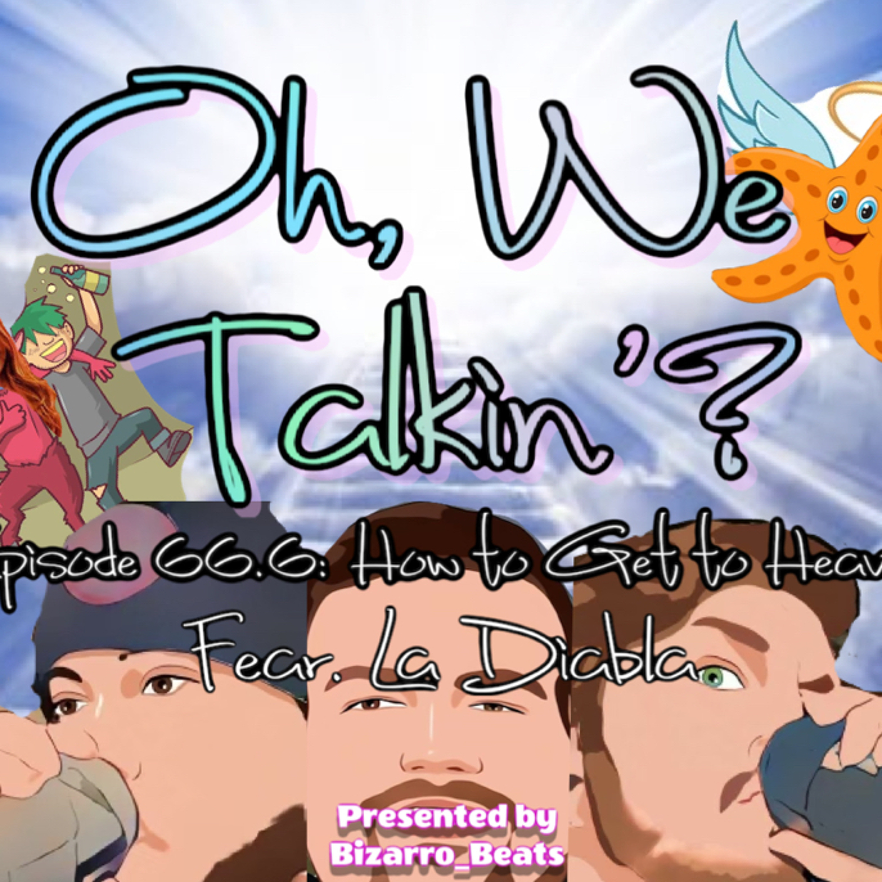 Ep. 66.6: How to Get to Heaven Fear. La Diabla episode artwork
