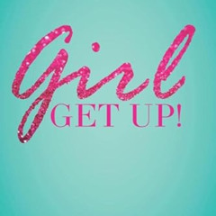 GET EBOOK 📫 Girl Get Up!: 21 Day Devotional and Journal by  Temeka Davis PDF EBOOK E