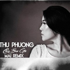 Thu Phuong - Chua Bao Gio (MAI Remix)