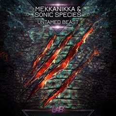 Mekkanikka & Sonic Species - Untamed Beast Demo