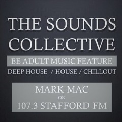 THE SOUNDS COLLECTIVE WITH MARK MAC BE ADULT MUSIC SPECIAL ON 107.3 STAFFORD FM