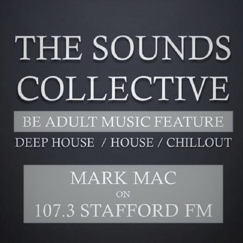 THE SOUNDS COLLECTIVE WITH MARK MAC BE ADULT MUSIC SPECIAL ON 107.3 STAFFORD FM