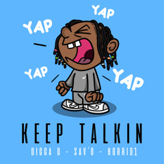 Digga D, Sav'o, Horrid1 - Keep Talkin