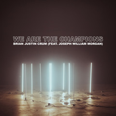 We Are the Champions (feat. Joseph William Morgan)