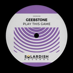 Geebstone - Play This Game (Extended Mix)