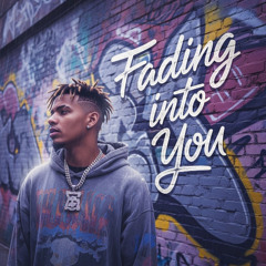 Fading Into You