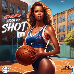 SHOOT MY SHOT