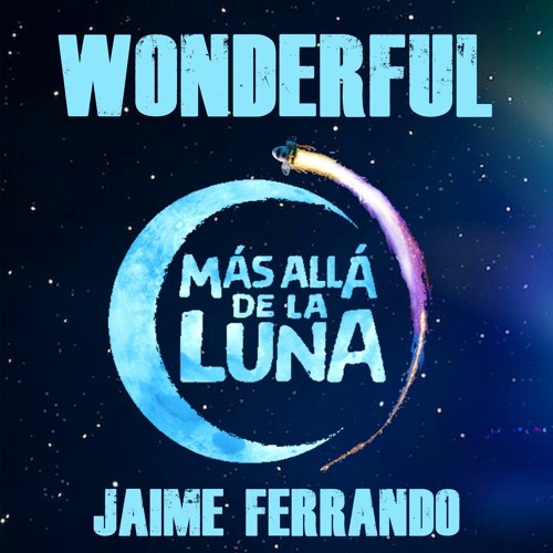 WONDERUL ( MÁS ALLÁ DE LA LUNA ) feat. Jaime Ferrando